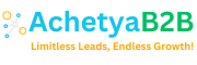 AchetyaB2B Solutions: Targeted B2B Lead Generation and Demand Generation